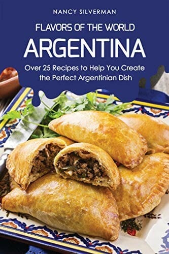 Flavors of the World – Argentina by Nancy Silverton