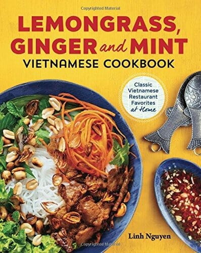 Lemongrass, Ginger and Mint Vietnamese Cookbook by Linh Nguyen