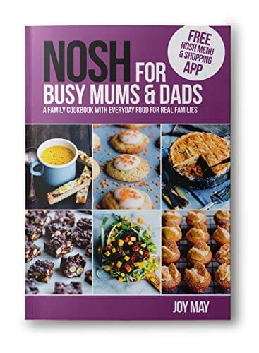 NOSH for Busy Mums and Dads by Joy May