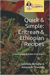 Quick & Simple :Eritrean & Ethiopian Recipes by Gebriela Birhane,Amarech Tewolde