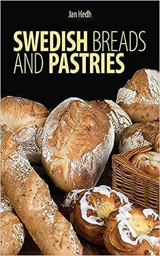 Swedish Breads and Pastries by Jan Hedh