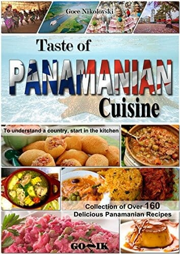 Taste of Panamanian Cuisine (Latin American Cuisine Book 16) by Goce Nikolovski