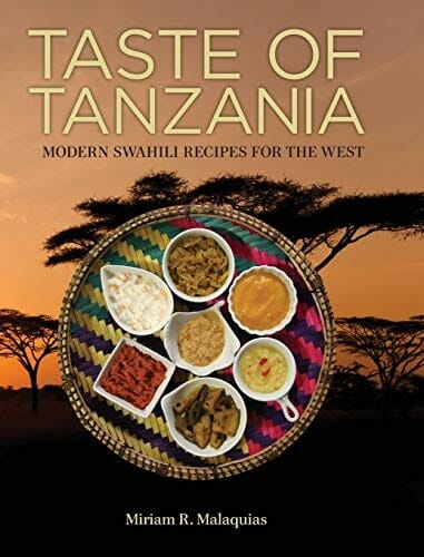 Taste of Tanzania Modern Swahili Recipes for the West by Miriam Kinunda