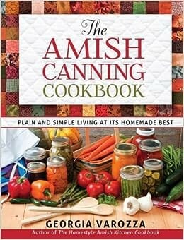 "The Amish Canning Cookbook" by Georgia Varozza