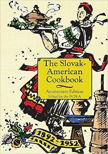 The Anniversary Slovak-American Cookbook by First Catholic Slovak Ladies Union, Ohio