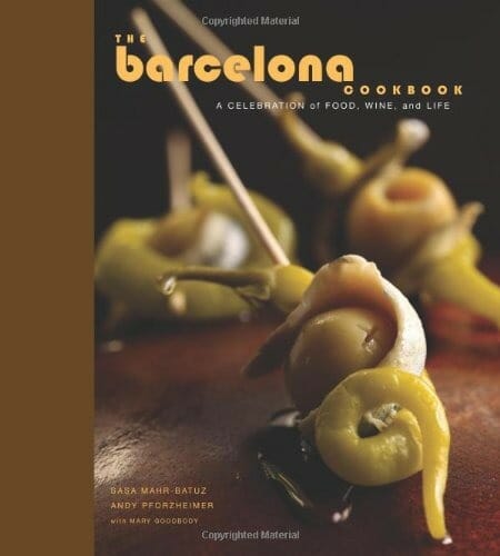 The Barcelona Cookbook: A Celebration of Food, Wine, and Life by Sasa Mahr-Batuz
