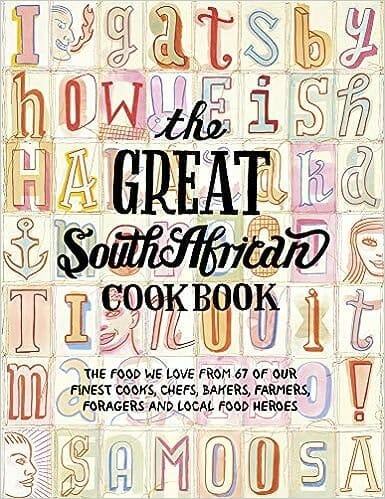 The Great South African Cookbook by Various Chefs