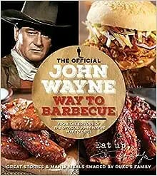 The Official John Wayne Way To Barbecue