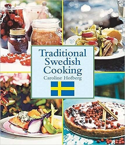 Traditional Swedish Cooking"" by Caroline Hofberg.