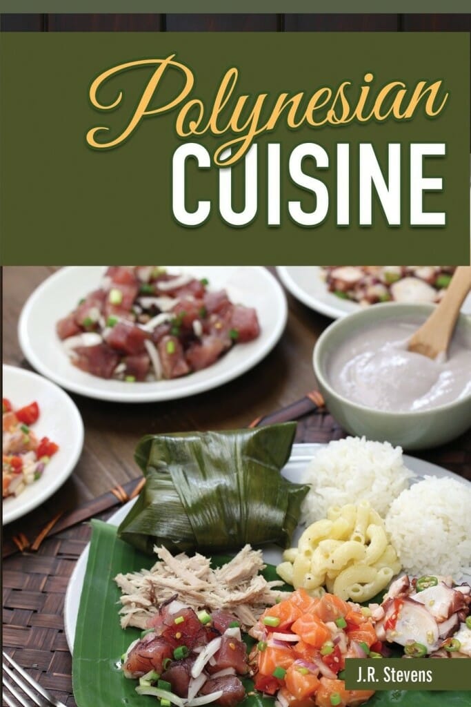 Polynesian Cuisine: A Cookbook of South Sea Island Food Recipes by J. R. Stevens