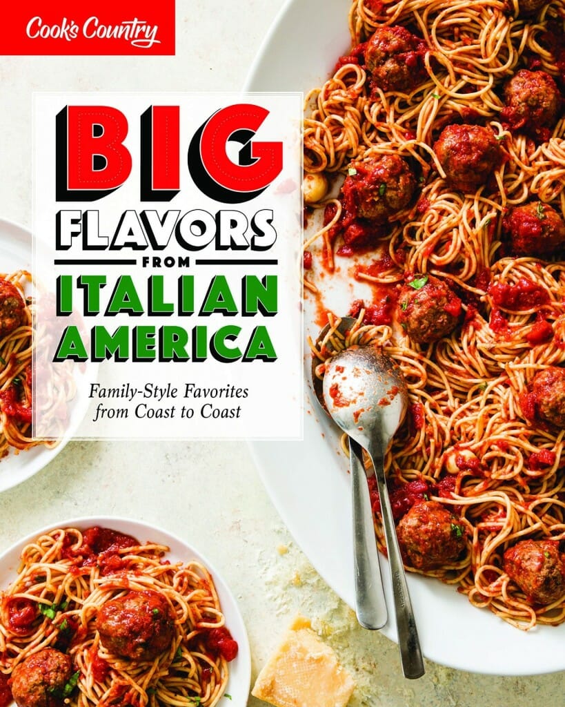 Big Flavors from Italian America: Family-Style Favorites from Coast to Coast by America’s Test Kitchen