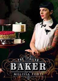 The Italian Baker: 100 International Baking Recipes with a Modern Twist by Melissa Forti