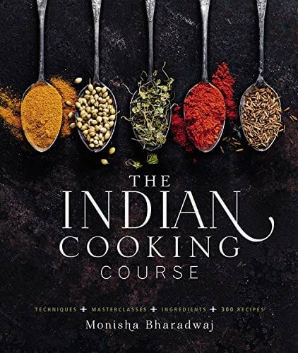 The Indian Cooking Course by Monisha Bharadwaj