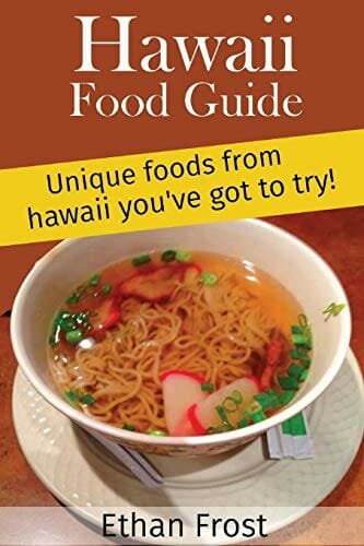 Hawaii Food Guide: Unique Foods From Hawaii You’ve got to try by Ethan Frost