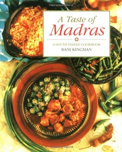 A Taste of Madras: A South Indian Cookbook by Rani Kingman